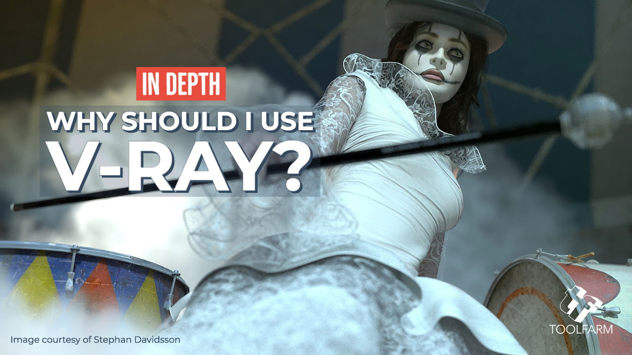 In Depth: Why Should I Use V-Ray?