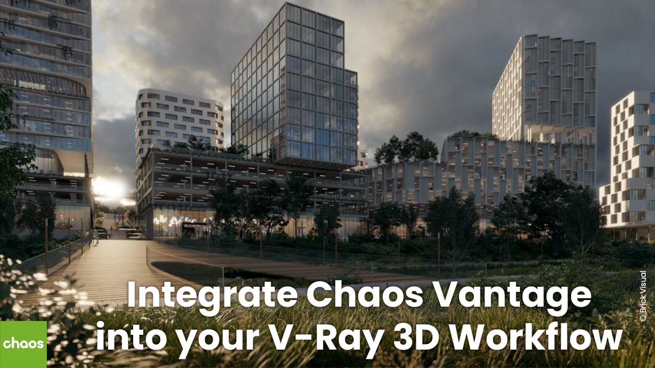 Integrate Chaos Vantage into your V-Ray 3D Workflow